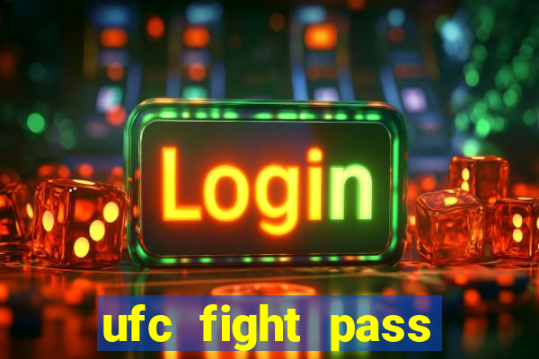 ufc fight pass assistir online